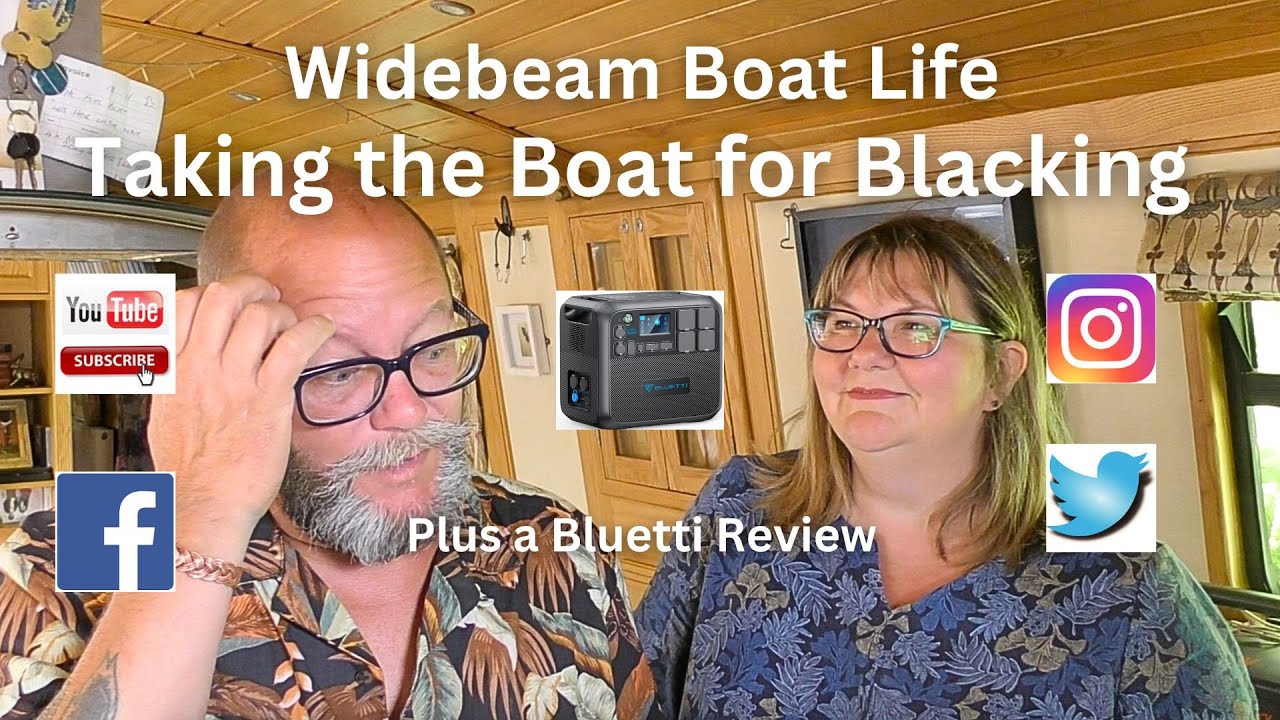 #173 - Heading to Newbury to Black the Boat (Plus a Bluetti Review): Widebeam Boat Life
