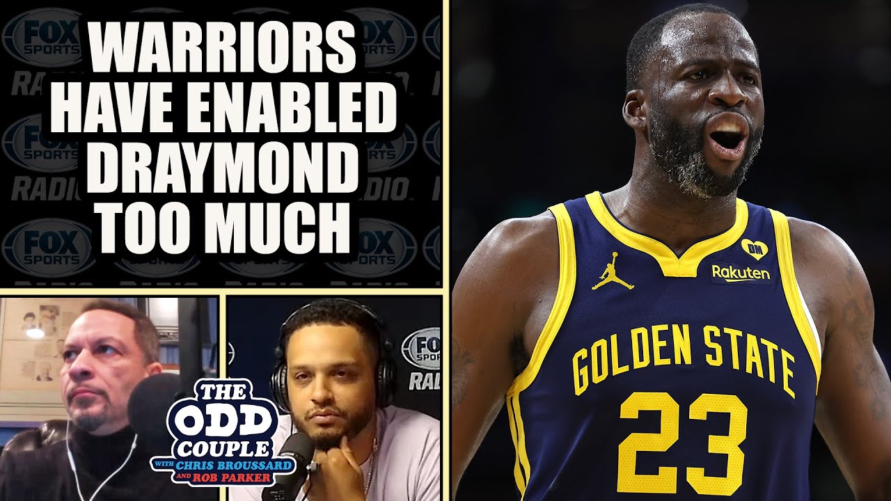 Chris Broussard - Warriors Have Enabled Draymond Green Too Much