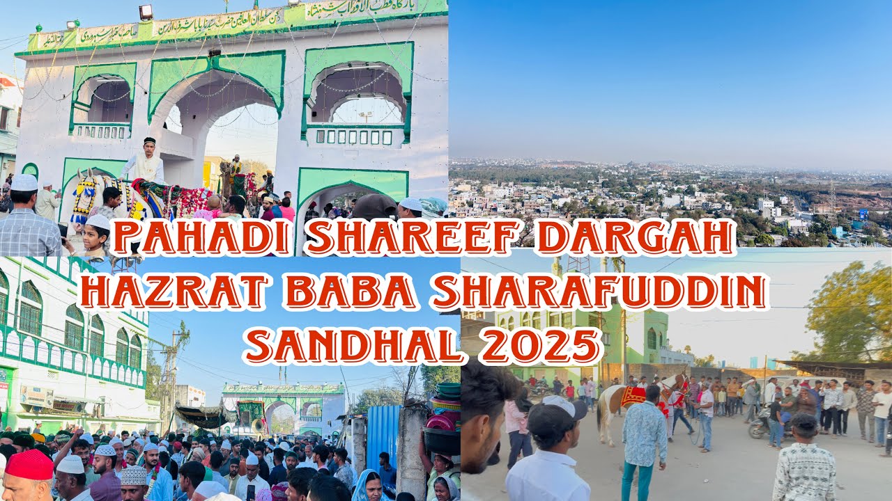 Pahadi Shareef Dargah Hazrat Baba Sharafuddin Sandhal URS 2025 (part 1)