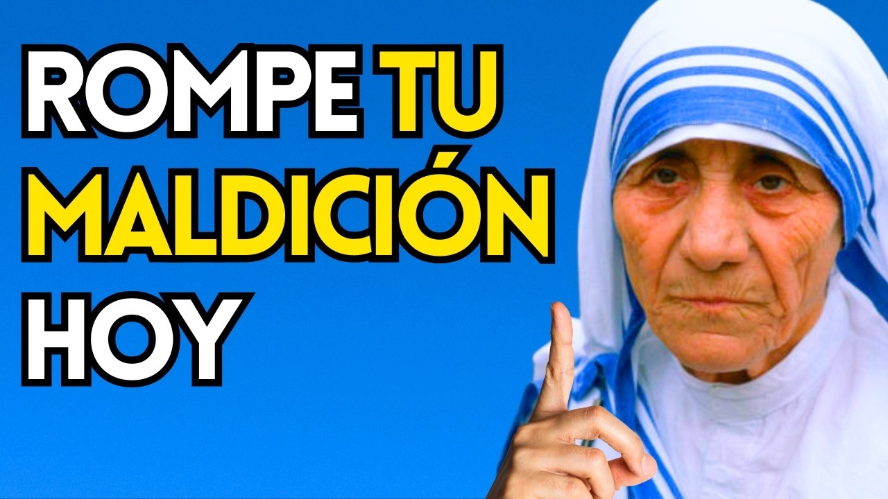 Madre Teresa REVELA: La Oración URGENTE que ROMPE Maldiciones de TU HOGAR