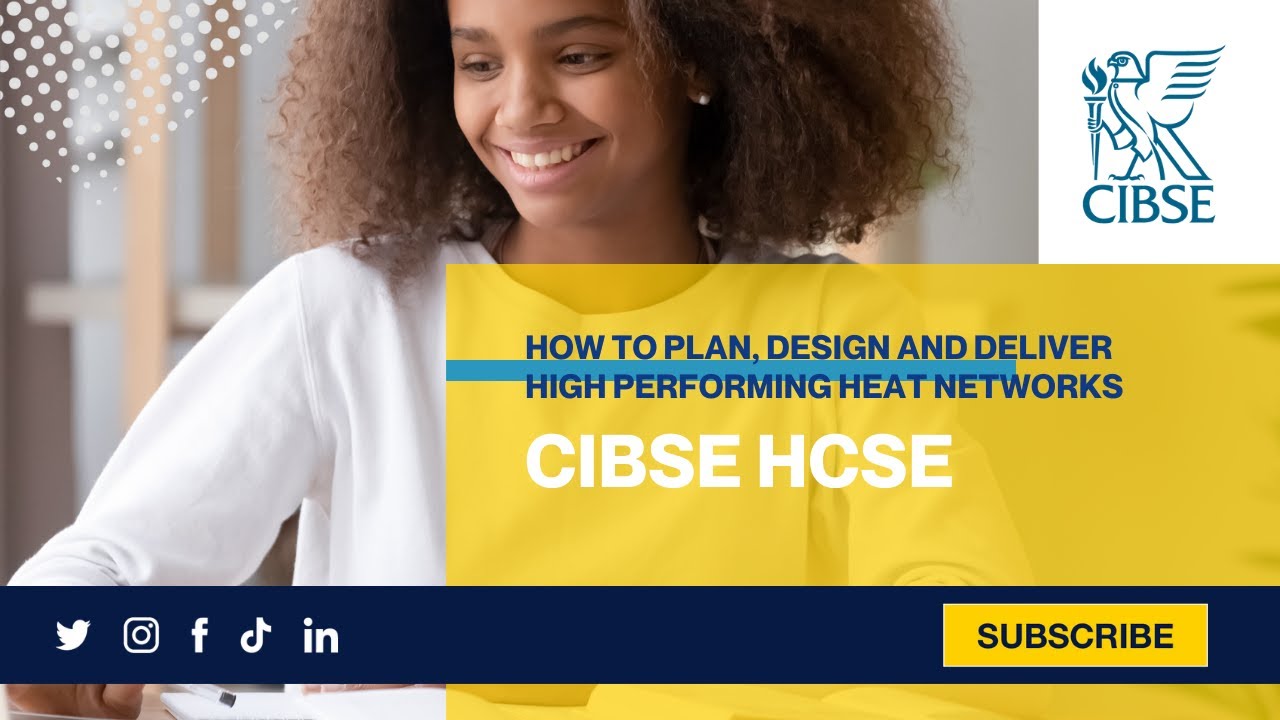 CIBSE HCSE: How to Plan, Design and Deliver High Performing Heat Networks