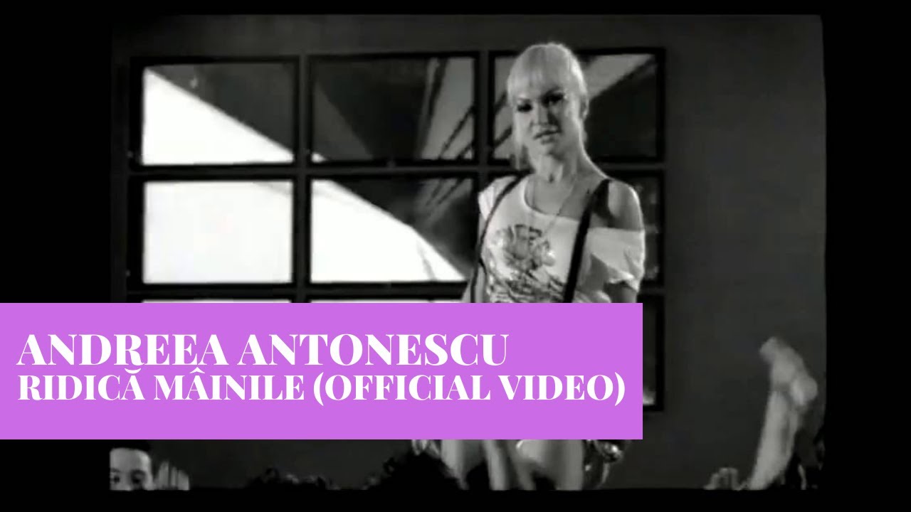 Andreea Antonescu - Ridica mainile | Official Video