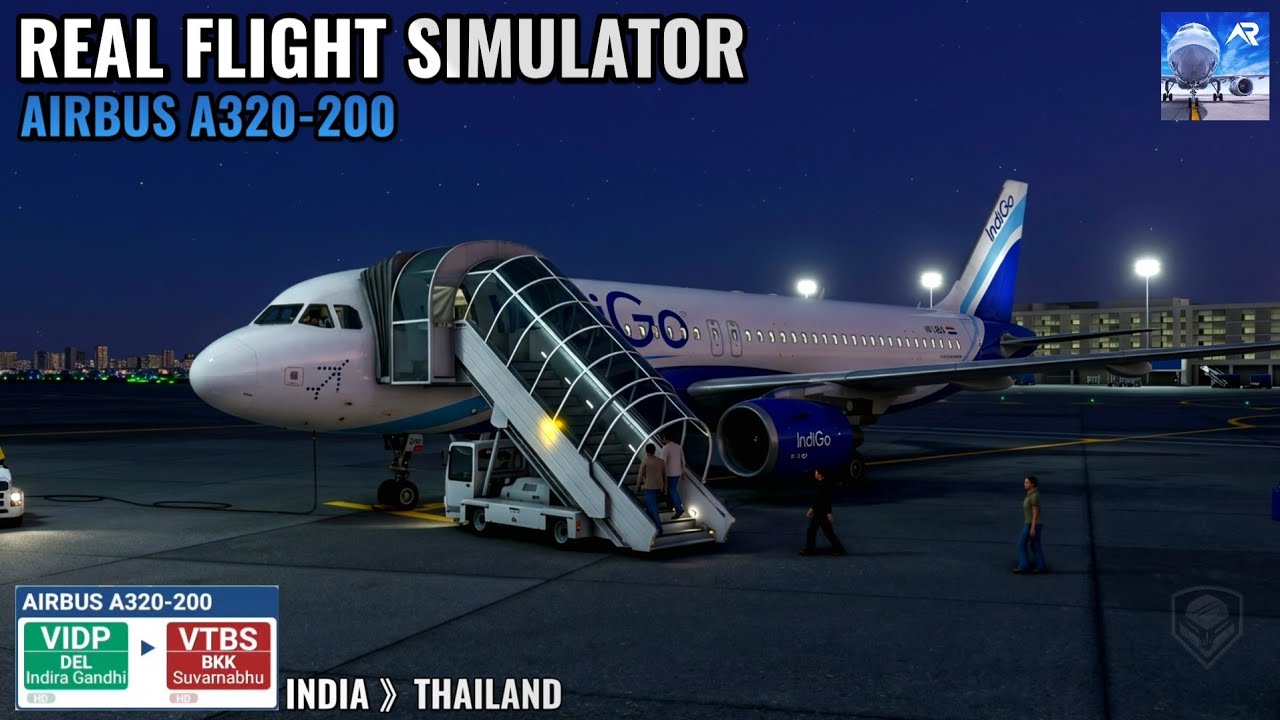 RFS-Real Flight Simulator | DELHI(VIDP) 》BANGKOK(VTBS) Full Flight Airbus A320-200 | FullHD