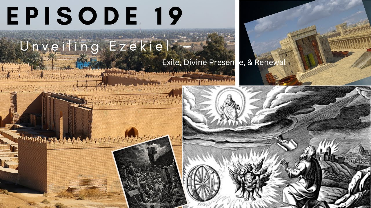 19 Unveiling Ezekiel Exile Divine Presence and Renewal | Bible as Literature in Conversation