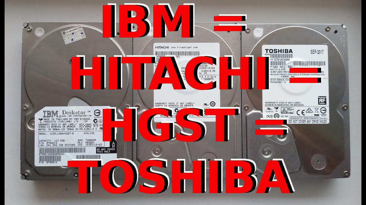 IBM = Hitachi = HGST = Toshiba