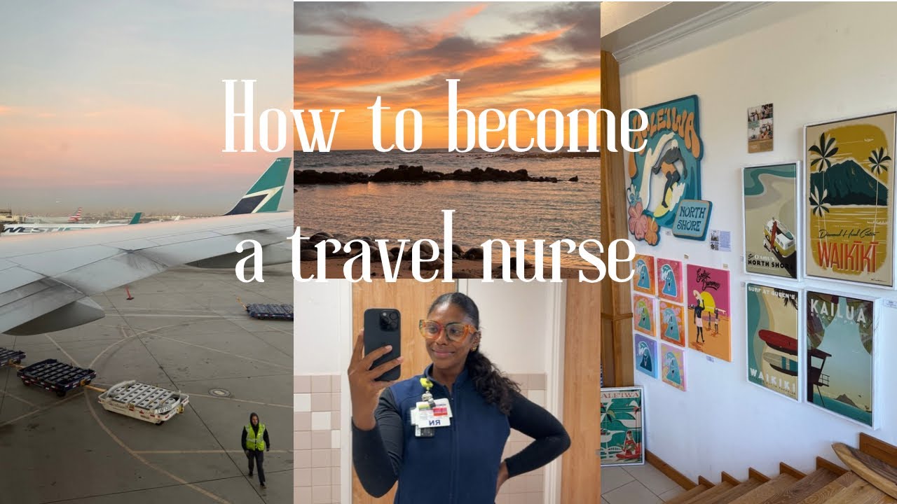 HOW TO BECOME A TRAVEL NURSE (what to know, how to prepare, Licenses, paperwork, ETC)