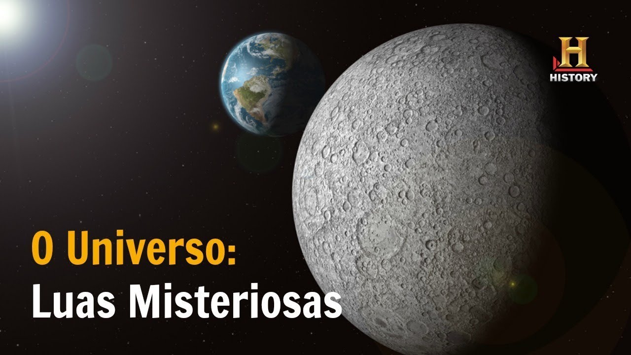 Luas Misteriosas: O Universo - Document&aacute;rio History Channel Brasil