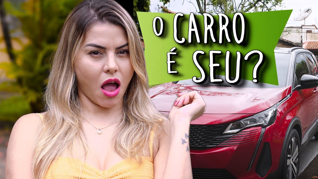 O CARRO É SEU?