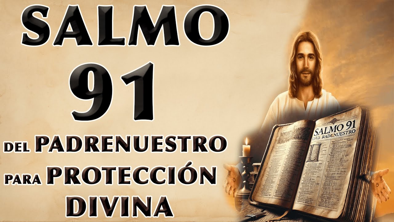 SALMO 91 ORACIÓN DEL PADRENUESTRO