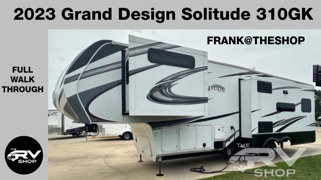 2023 Grand Design Solitude 310GK 5th Wheel | Walk Through | #thervshop #frankattheshop