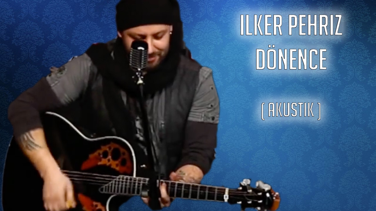 İlker Pehriz - Dönence (Akustik cover)