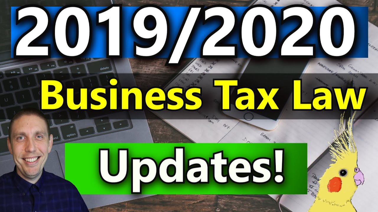 2020 Tax updates for Business Owners! (2019/2020 Business Tax Rules Explained)