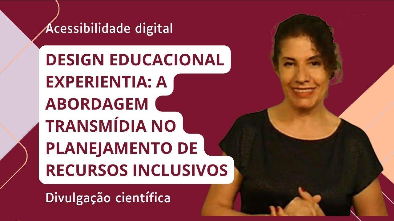 Design Educacional Experientia: A Abordagem Transmídia no Planejamento de Recursos Inclusivos