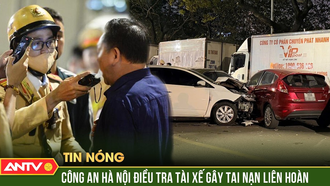 Giám đốc Công an Hà Nội chỉ đạo điều tra vụ tài xế say rượu tông liên hoàn | ANTV