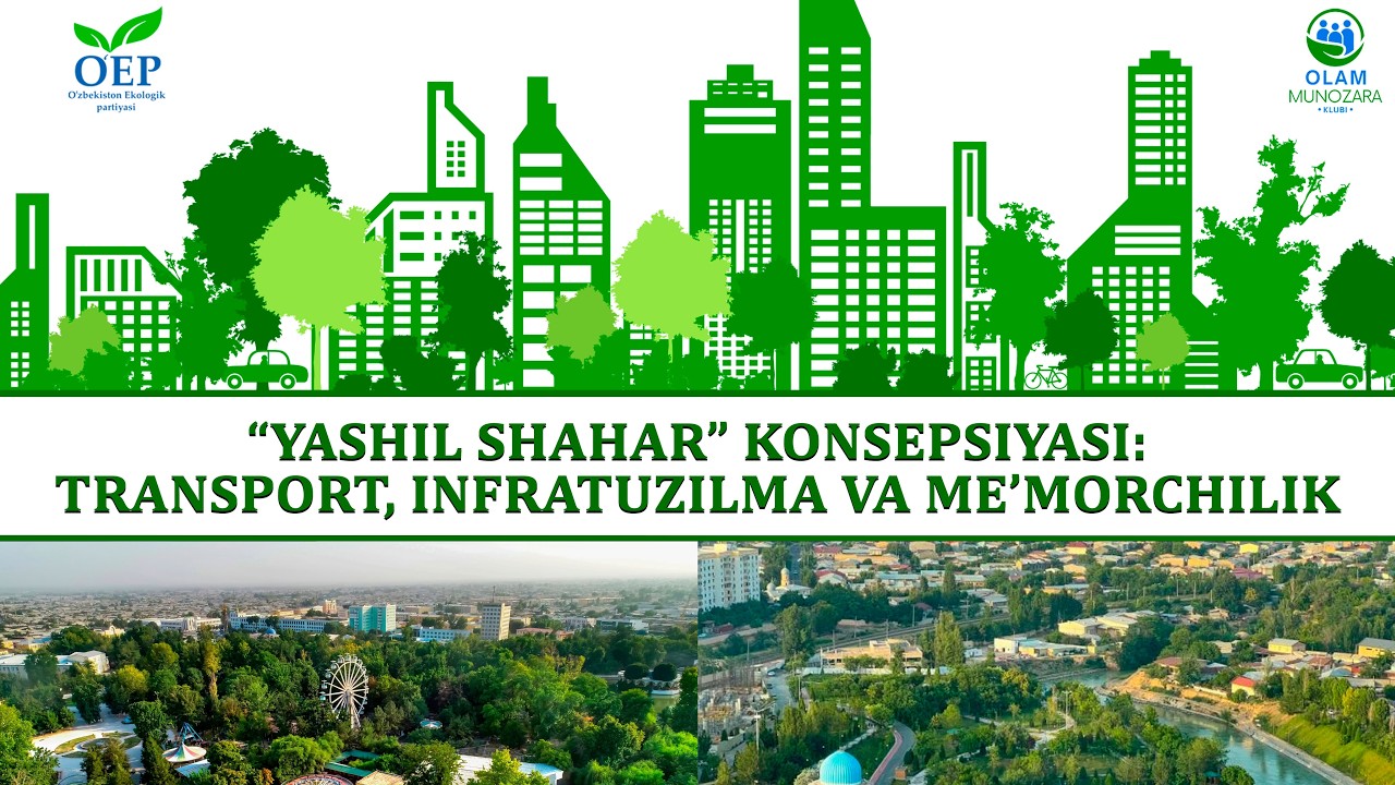 “Yashil shahar” konsepsiyasi: transport, infratuzilma va me’morchilik