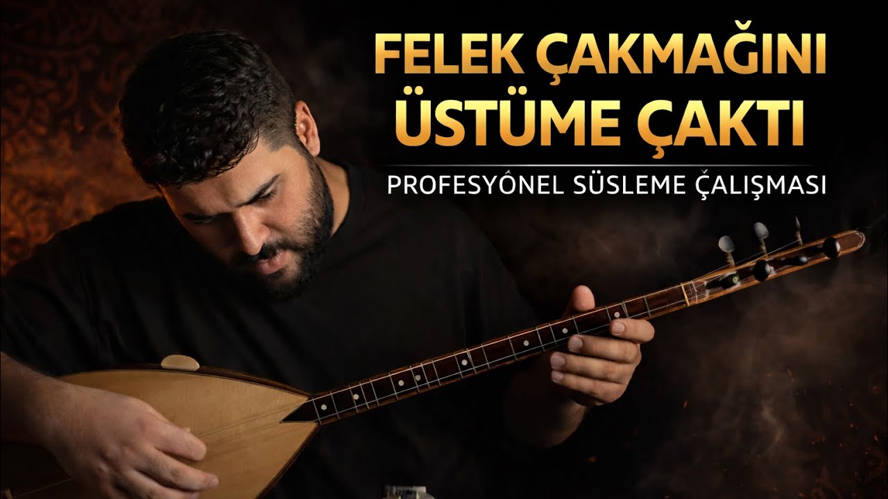 Felek Çakmağını Üstüme Çaktı - Profesyonel Süsleme Çalışması SOLFEJ