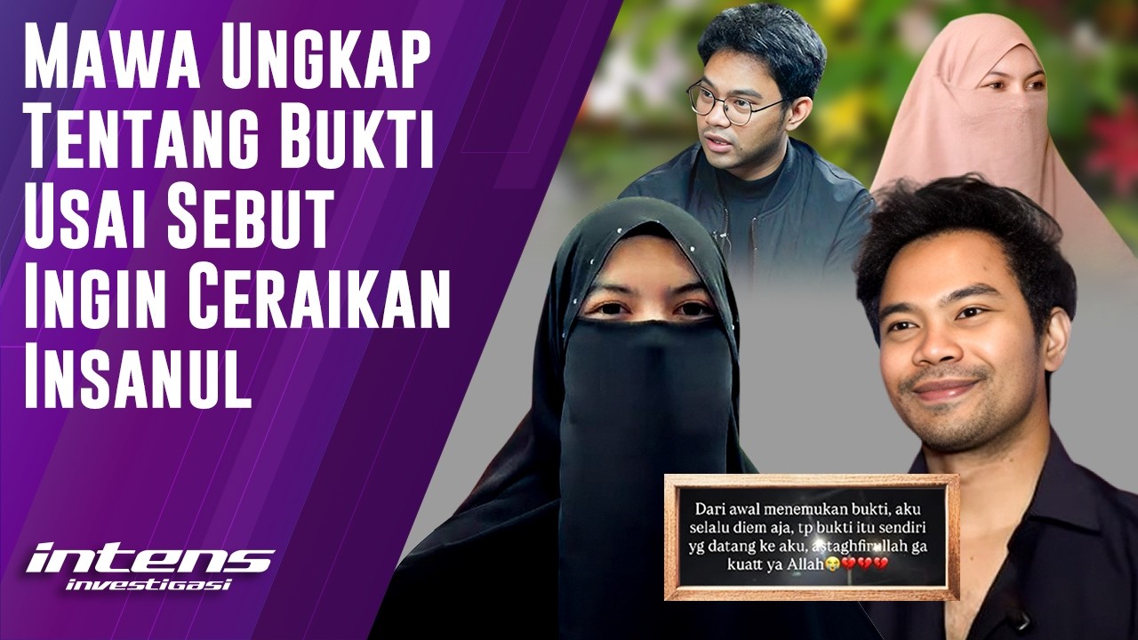 Mawa Ungkap Tentang Bukti Usai Sebut Ingin Ceraikan Insanul | Intens Investigasi | Eps 6338