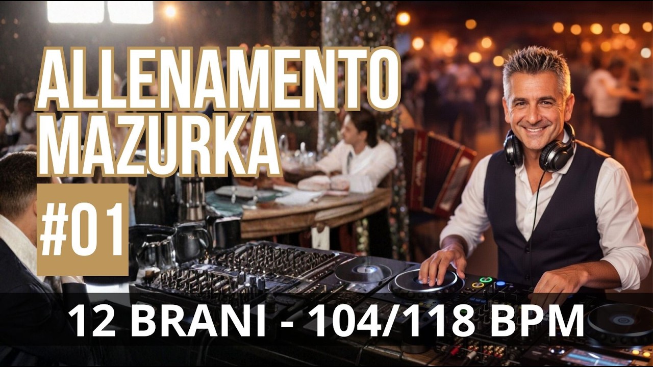 ALLENAMENTO MAZURKA #01 25’ | 12 Brani | 104→118 BPM | DJ LIVIO