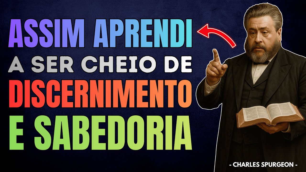 Se Você Aprender a Falar com Jesus, Você Será Cheio de Discernimento e Sabedoria | Charles Spurgeon