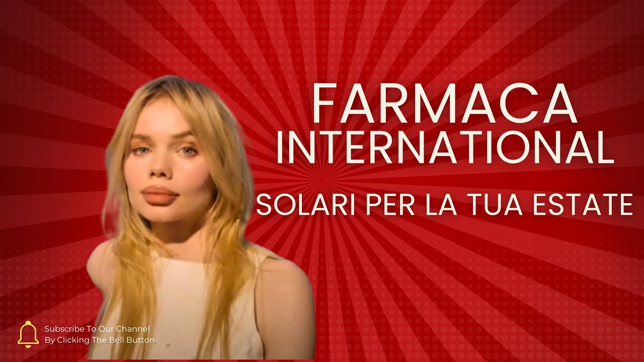 FARMACA INTERNATIONAL ❤️  I Solari per la tua estate - Globelife