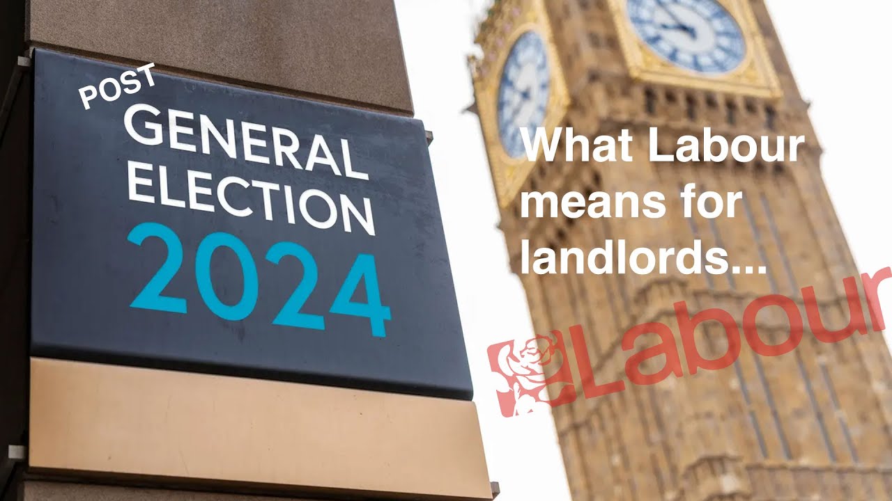 Post General Election Update: What Labour means for Landlords