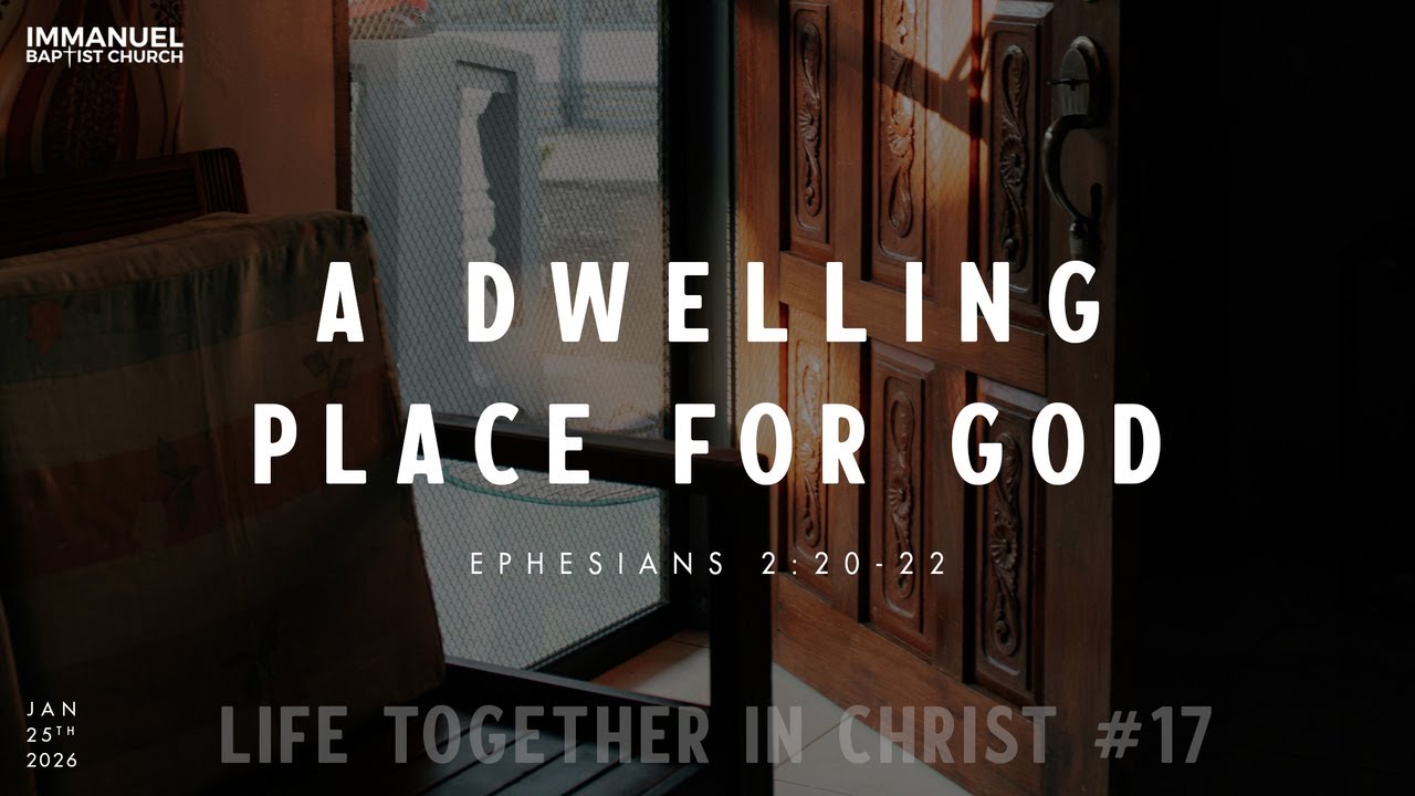 January 25  2026 - Dr. Mark John Bennett - A Dwelling Place for God - Ephesians 2:20-22