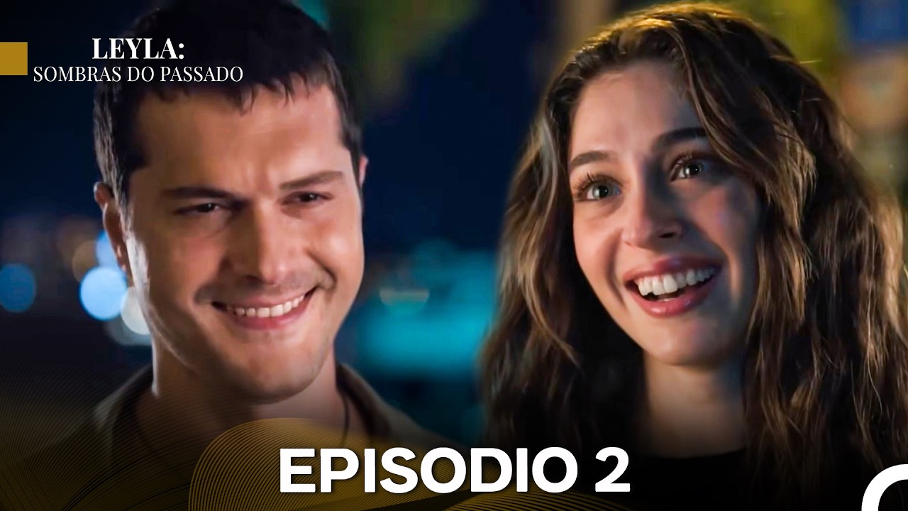 Leyla: Sombras Do Passado Episódio 2 (Dublagem em Português)