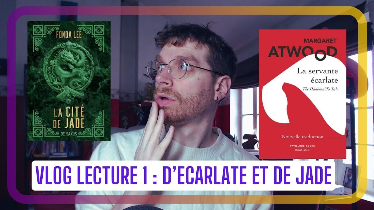 VLOG LECTURE 1 : D'Ecarlate et de Jade