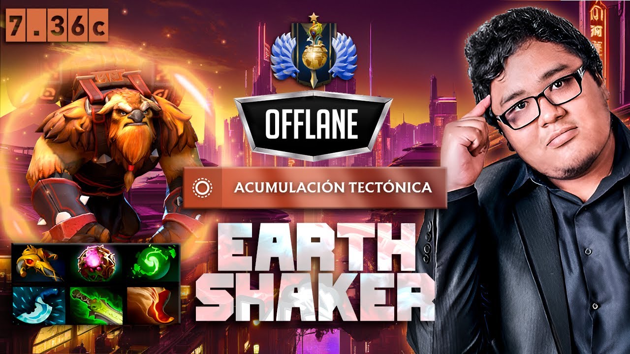 Earthshaker ► DE LOS PICKS MÁS DIVERTIDOS PARA LA OFF ¿BKB POLÉMICA?