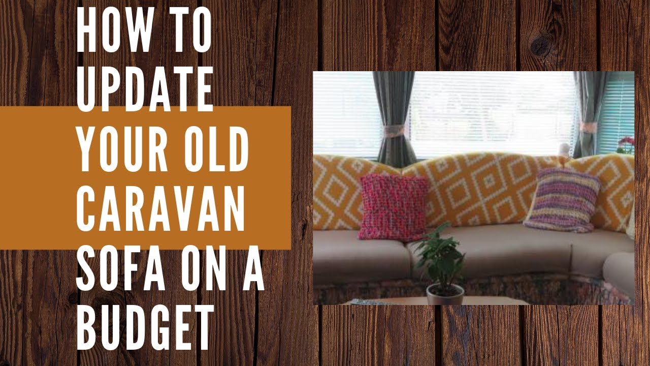 FILIPINA IN UK:  HOW TO UPDATE YOUR STATIC CARAVAN'S OLD SOFA ON A BUDGET/LIFE IN A CARAVAN