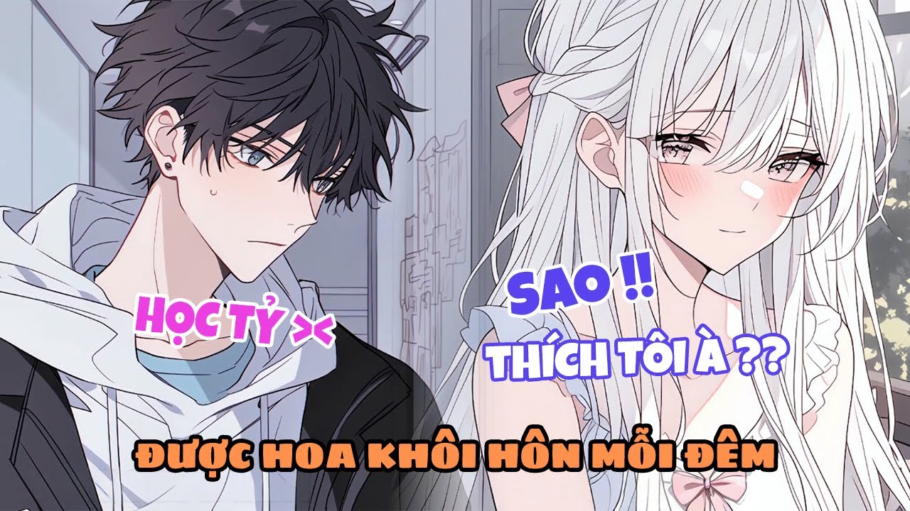 Vừa Chia Tay Thanh Mai, Nửa Đêm Tôi Bị Hoa Khôi Cưỡng Hôn