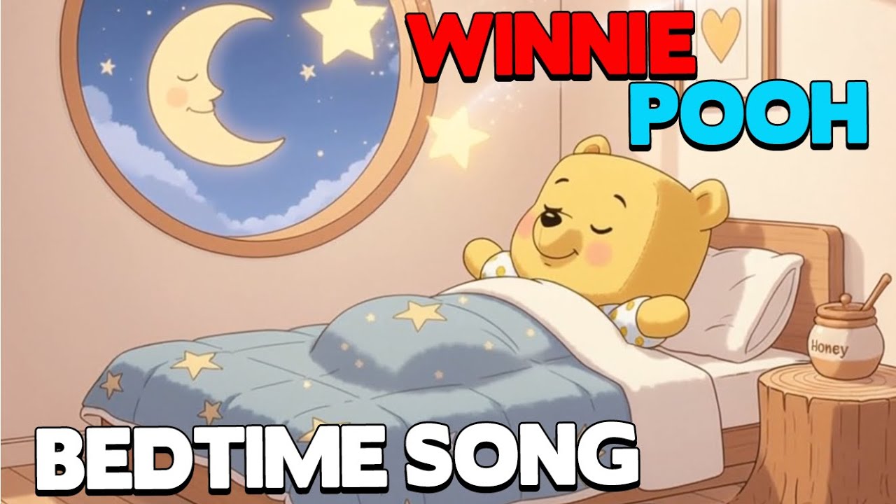 Every little bear needs sleep at night 🎶 Winnie Pooh - Bedtime Kids Songs #goodnightsong