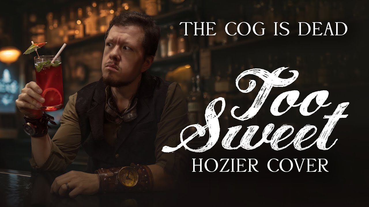 The Cog is Dead - Too Sweet [Hozier Cover]