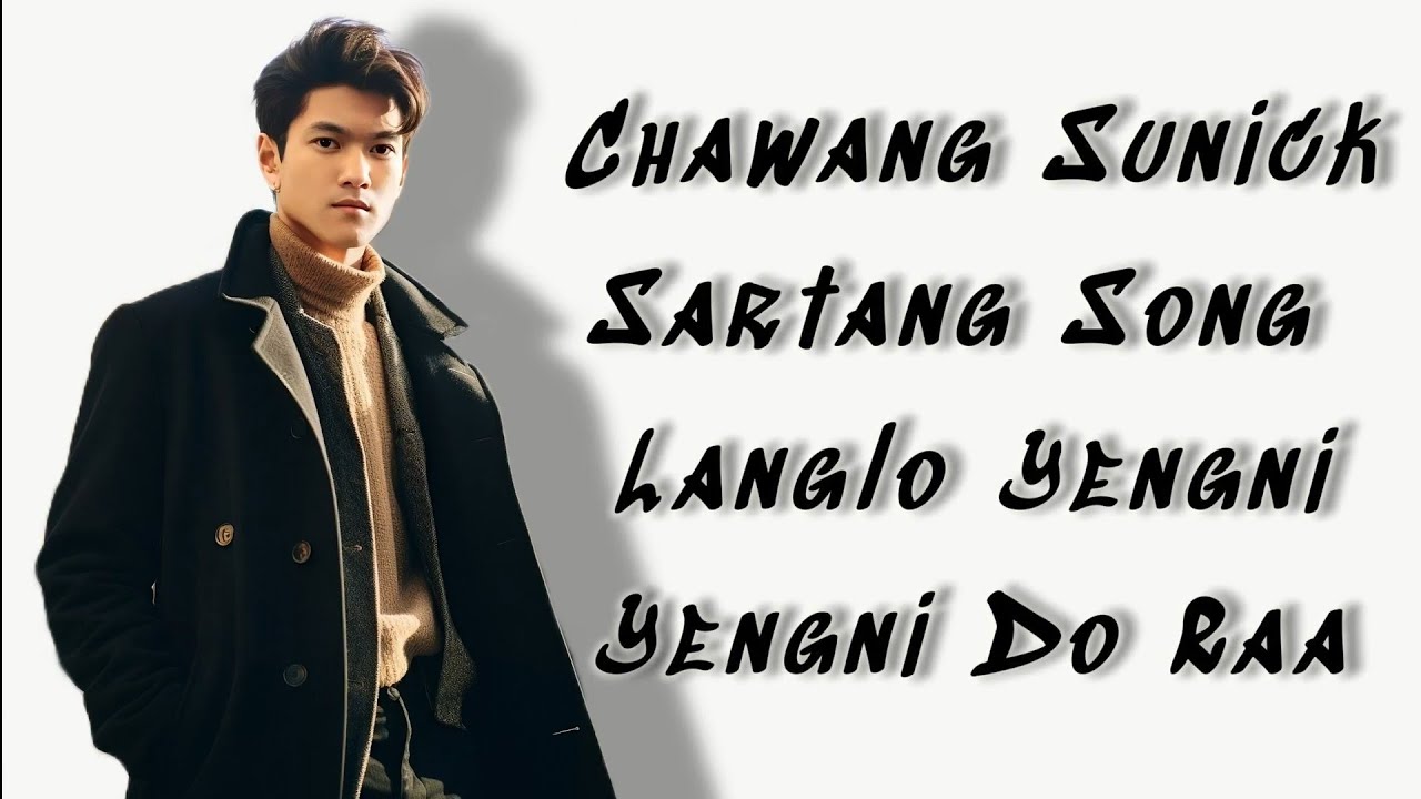 Langlo Yengni Yengni Do Raa Sartang Song