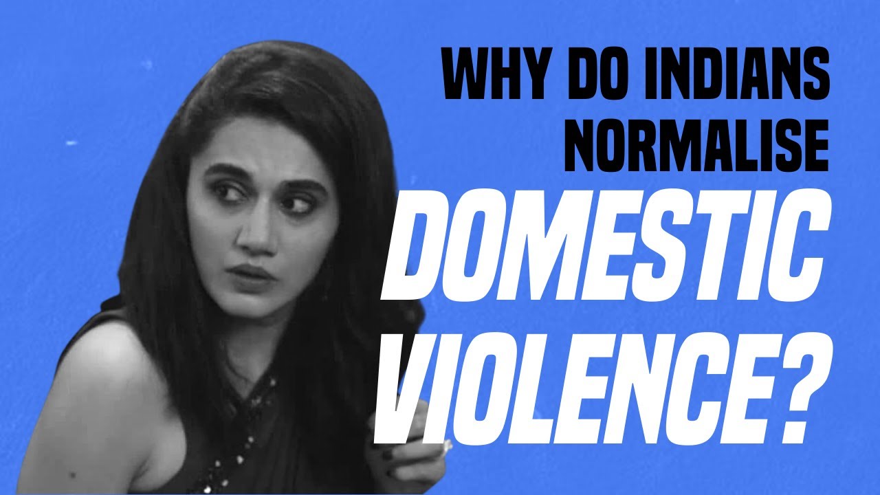Why Do Indians Normalise Domestic Violence?