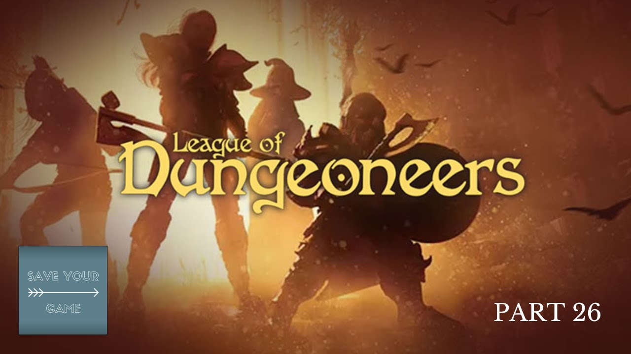 League of Dungeoneers - Part 26 - Back and Forth