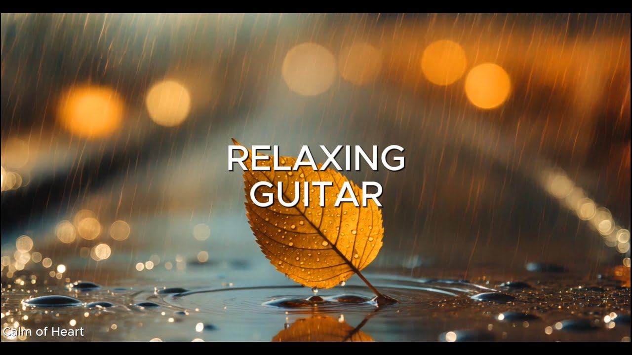 Relaxing Guitar with Melodies for Sleep Well🌸 Relax Your Mind