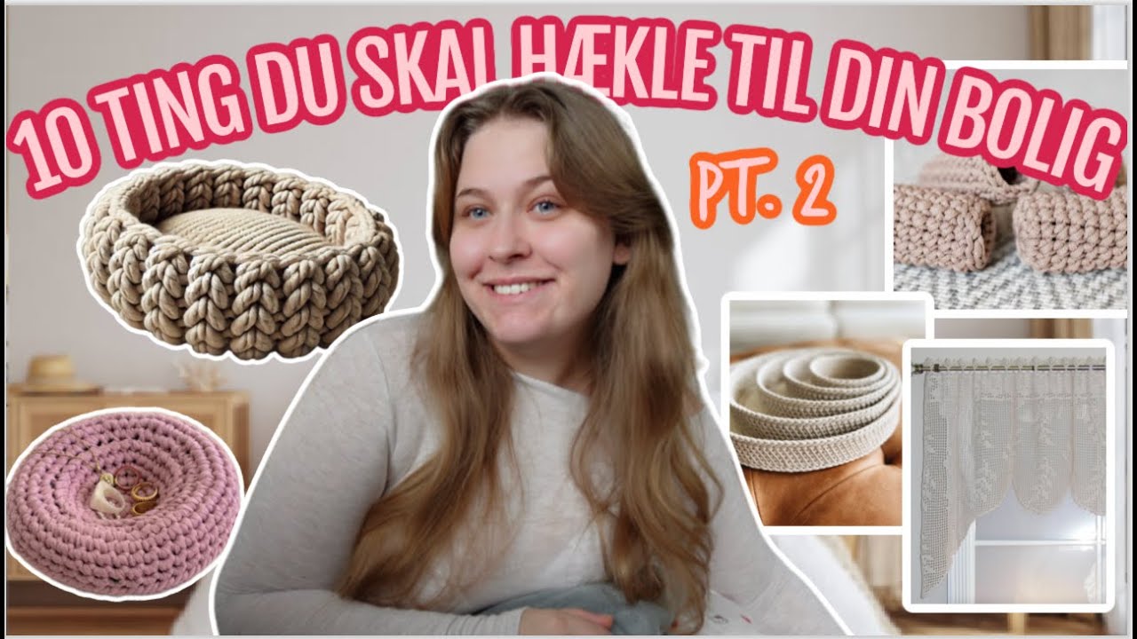 10 TING DU SKAL HÆKLE TIL DIN BOLIG PT. 2 / + opskrifter