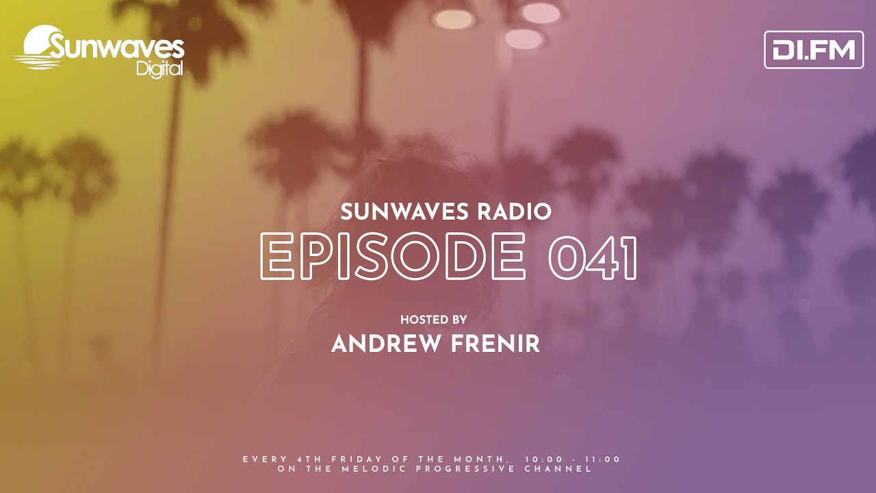 Sunwaves Radio 041 | Hosted by Andrew Frenir