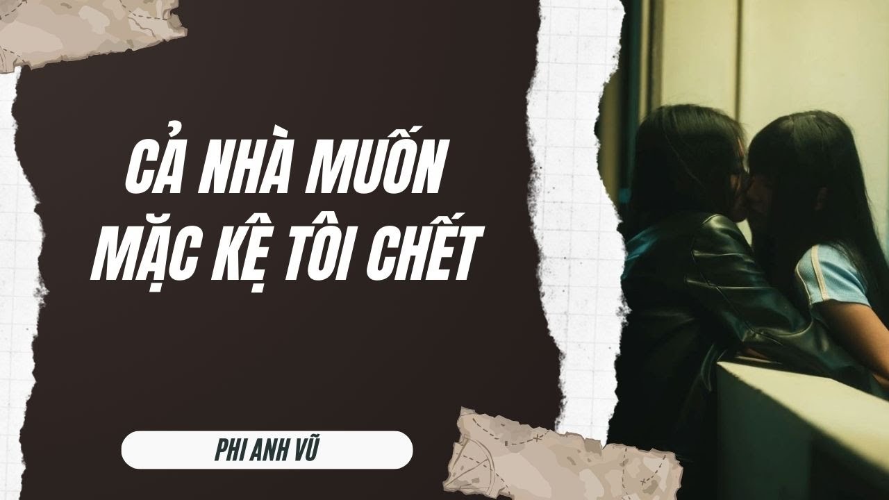 [Truyện Audio] Cả Nhà Muốn Mặc Kệ Tôi Chết | Phi Anh Vũ