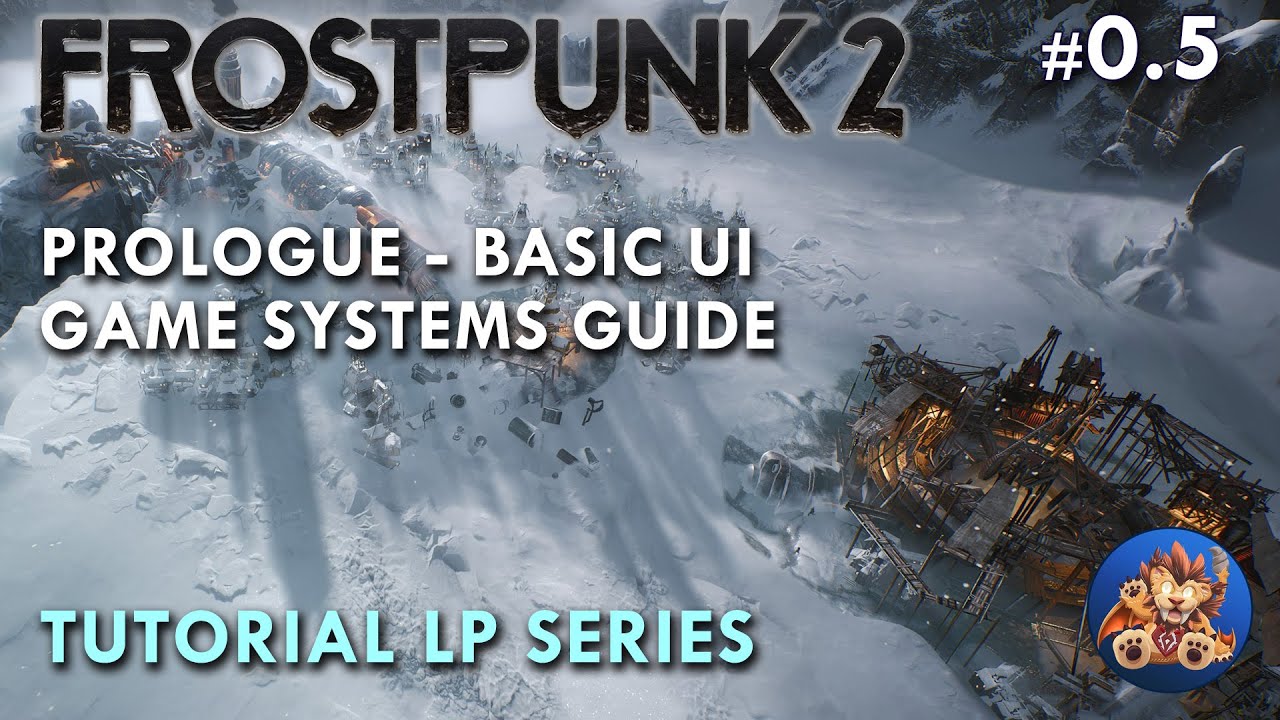 Frostpunk 2 - Prologue - Basic UI - Game Systems Guide - Tutorial LP - EP0.5