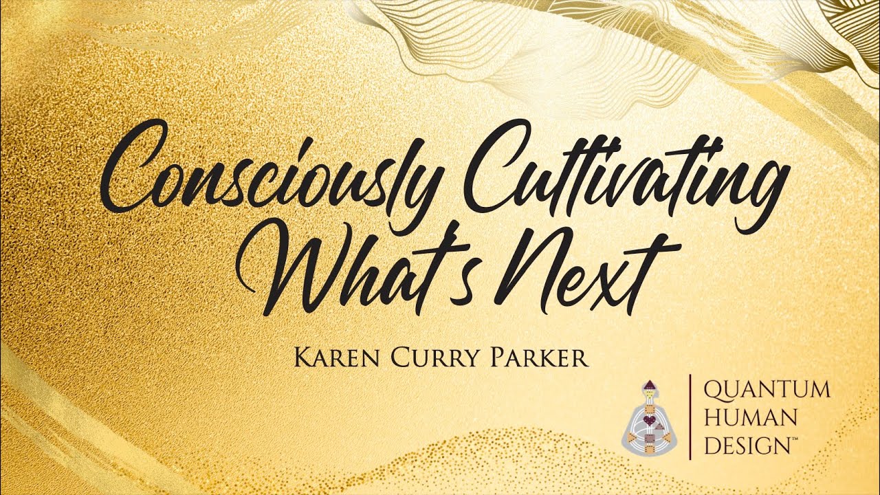 Using Quantum Human Design as a Coaching Tool - Karen Curry Parker