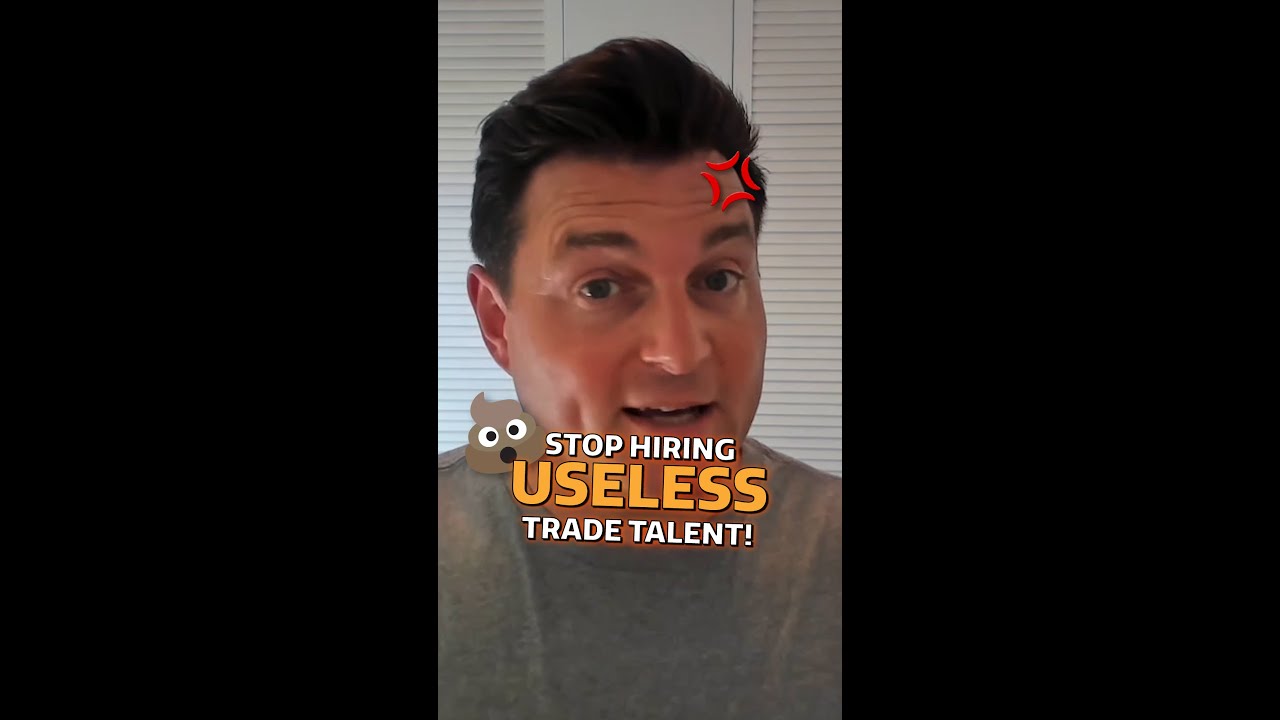 Stop Hiring USELESS Trade Talent