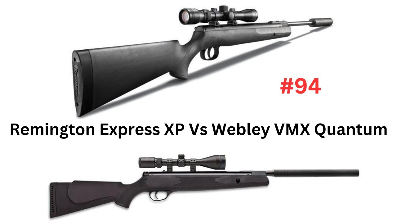Remington Express XP Vs Webley VMX Quantum