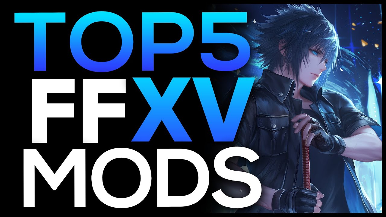 5 лучших модов Final Fantasy XV