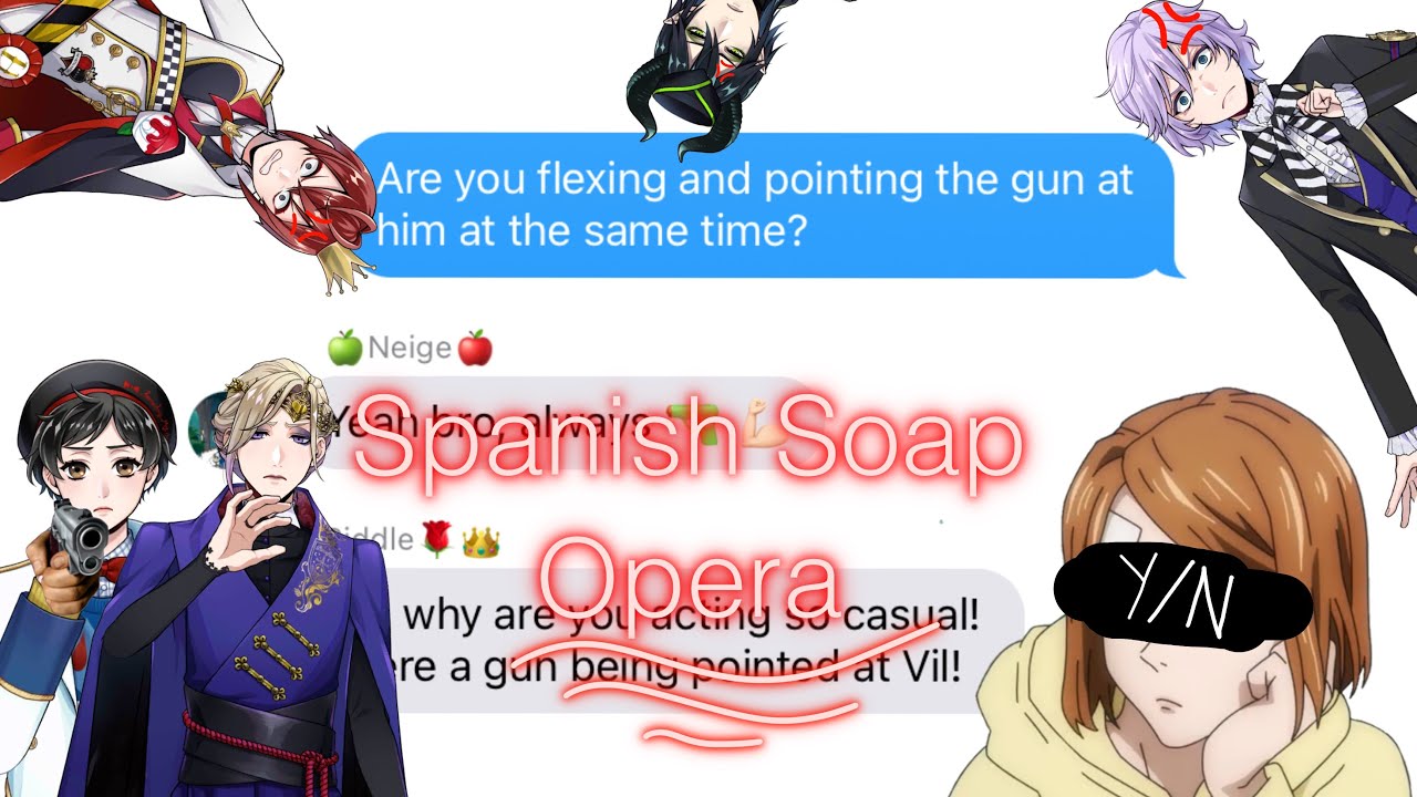 •Twisted Wonderland Script Prank• [Spanish Soap Opera] VIL AND Y/N!!!