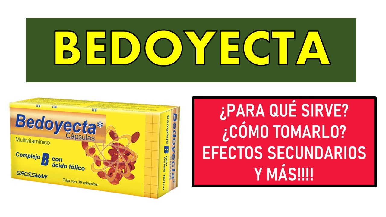 🔴 BEDOYECTA | PARA QU&Eacute; SIRVE, EFECTOS SECUNDARIOS Y CONTRAINDICACIONES