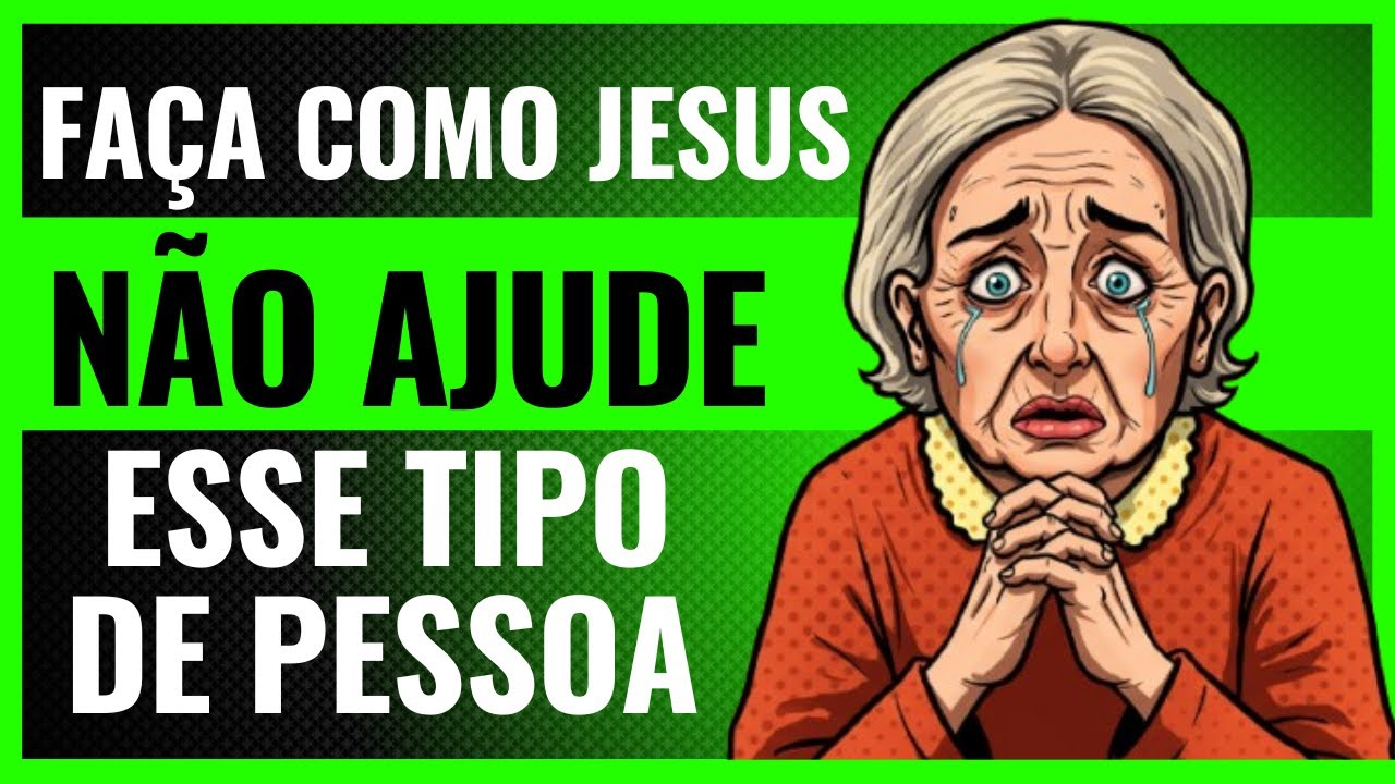 Deus está Te Avisando: Não Ajude Mais essas 5 Pessoas