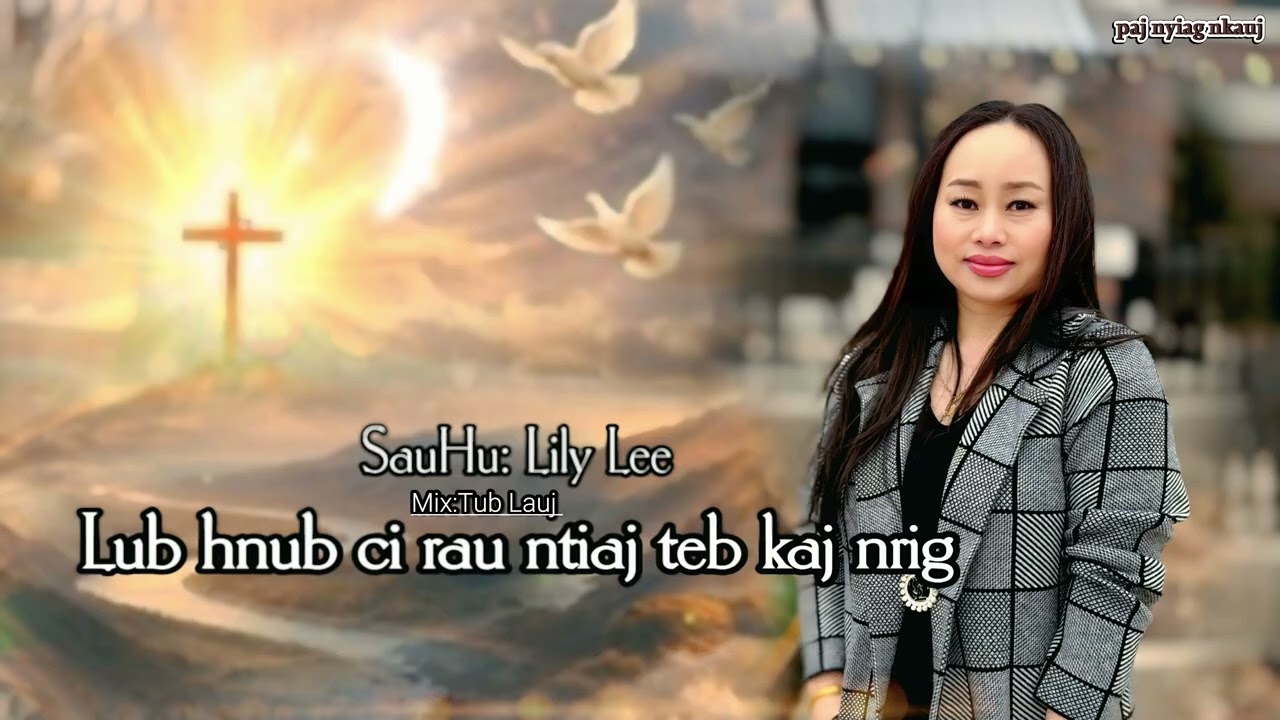 Nkauj Ntseeg - Lub Hnub Ci Rau Ntiaj Teb Kaj Nrig - Lily Lee -Nkauj Tshiab New Song - 2026 