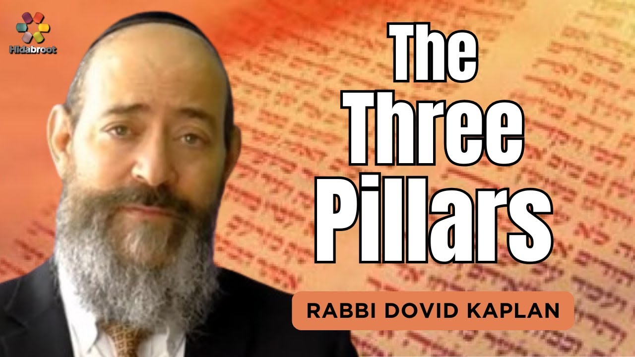The Three Pillars: Parshat Yitro - Rabbi Kaplan on The Weekly Torah Portion
